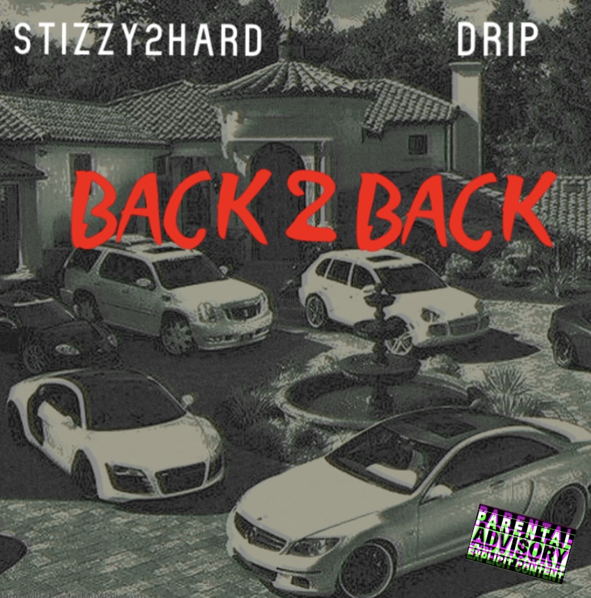 Created over BACK2BACK -Stizzy & Drip by StizzyProductz