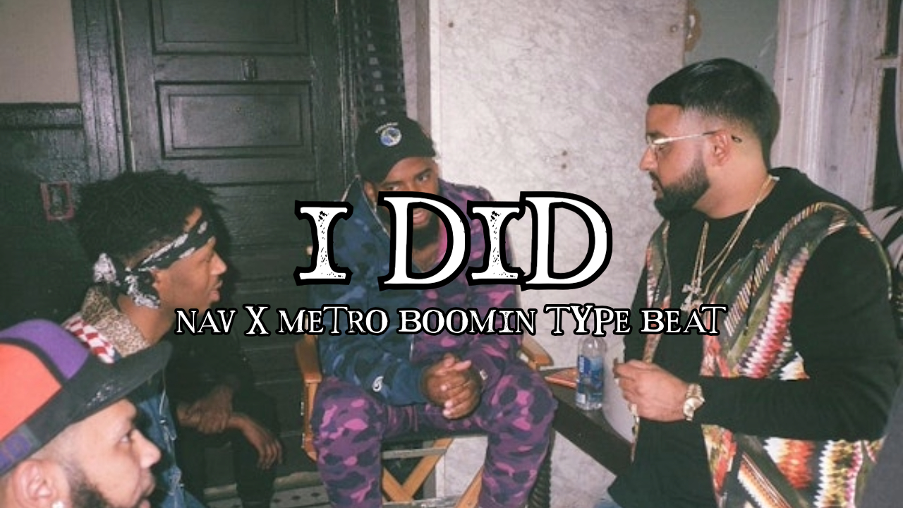 Created over I Did | NAV x Metro Boomin Type Beat by ProdBySu