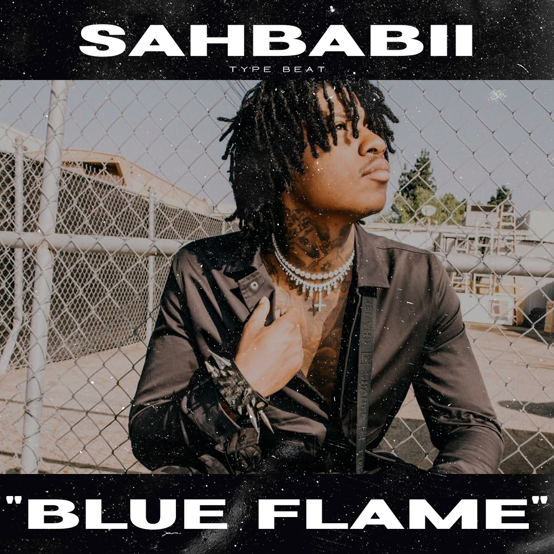 Created over "Blue Flame" - SahBabii Type Beat by BentleyCoupeGoat