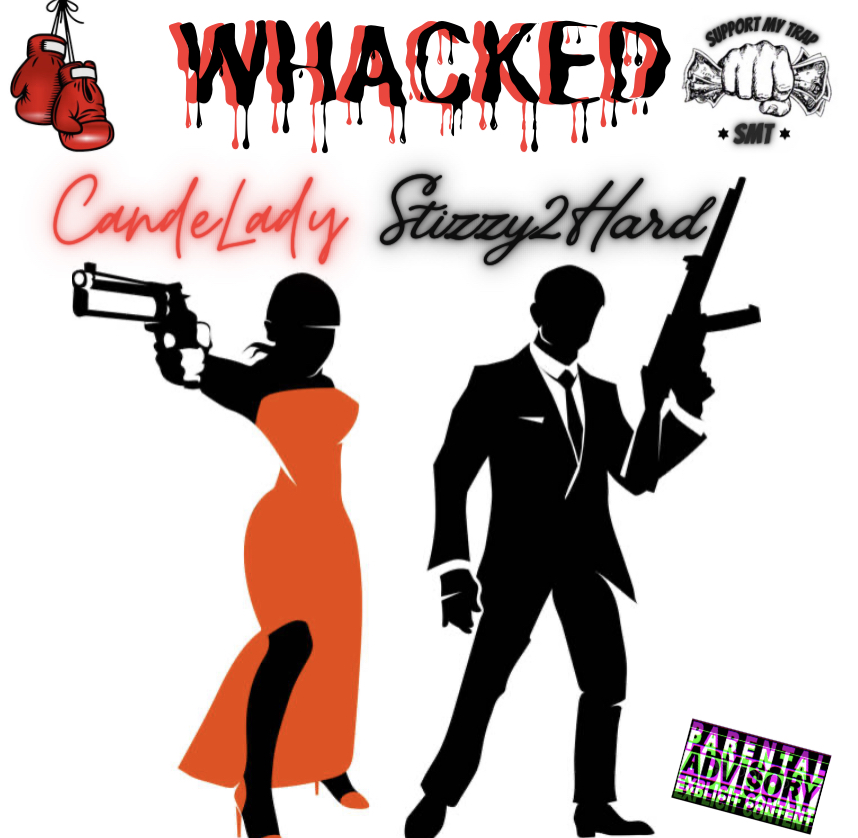 Created over WHACKED Ft. CandeLady by StizzyProductz