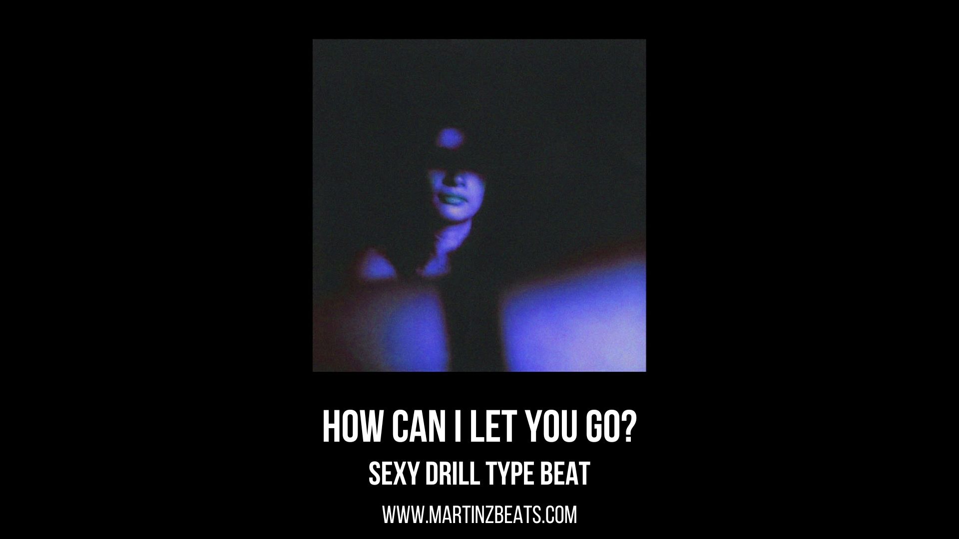 Created over Sexy Drill Type Beat "How Can I Let You Go?" by martinzbeats