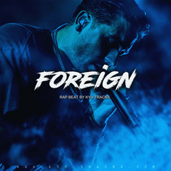 Created over FOREIGN - freestyle type beat by Kyu Tracks