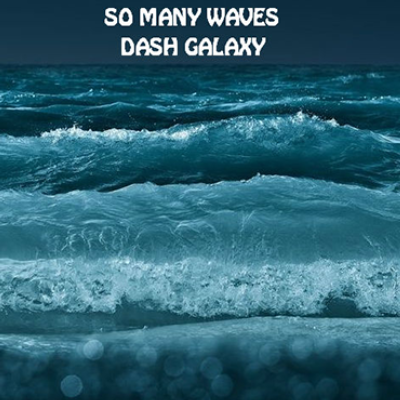 Created over So Many Waves by Dash Galaxy